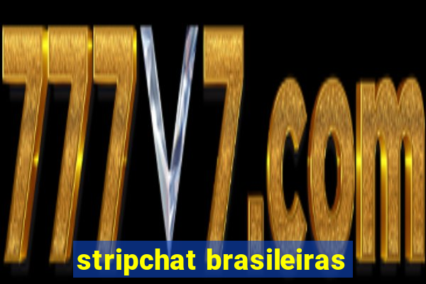 stripchat brasileiras